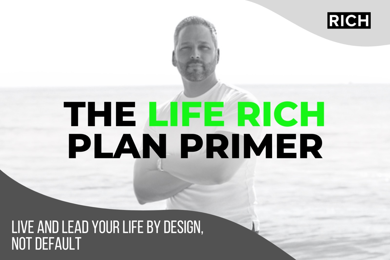 Read more about the article Life RICH Plan Primer