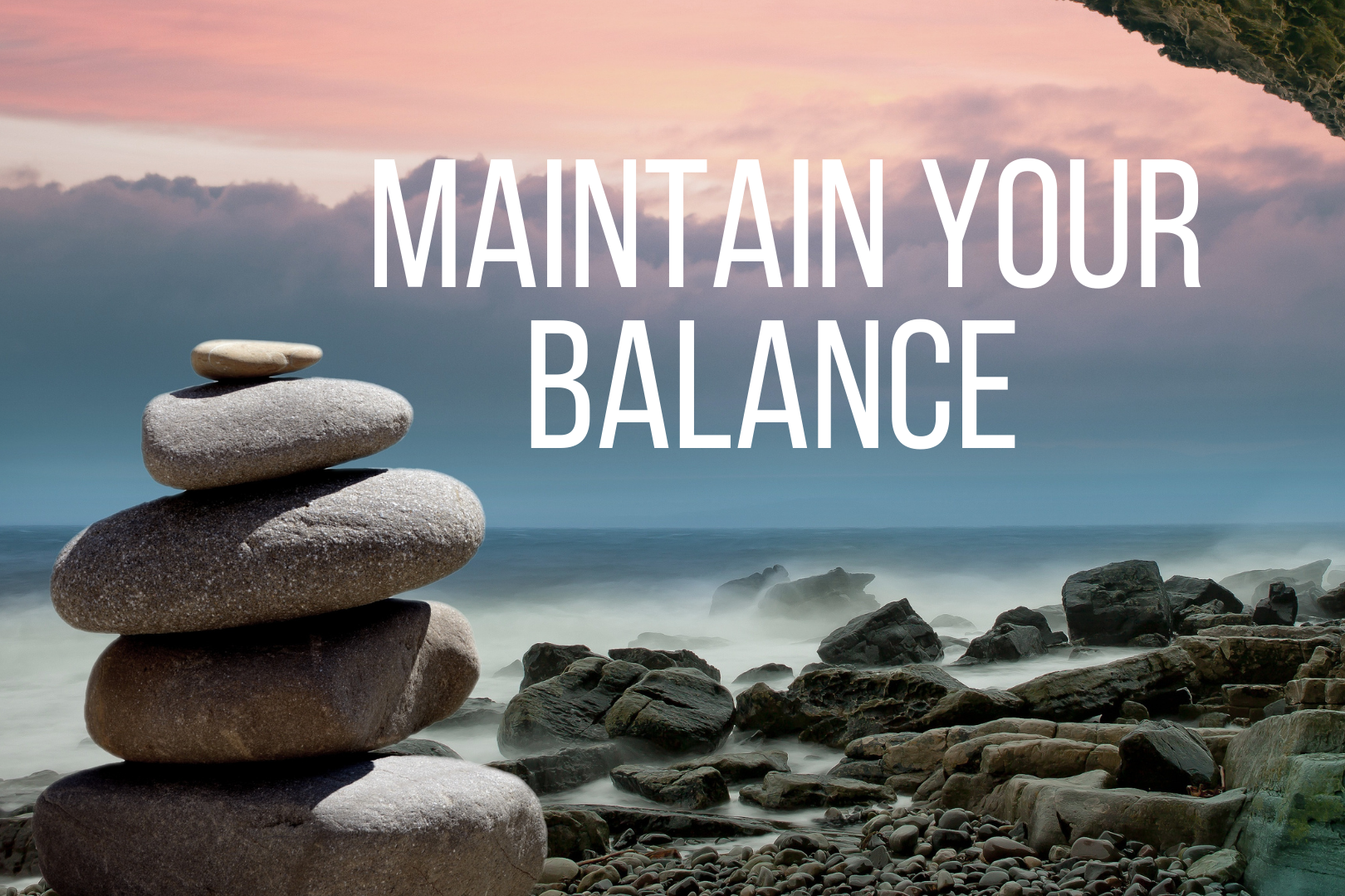 Read more about the article MAINTAIN YOUR BALANCE 