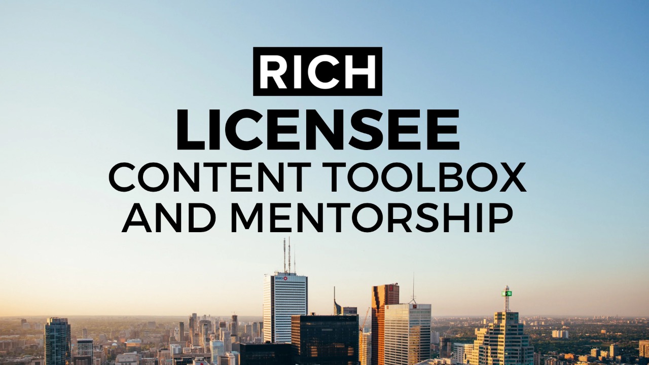 RICH LICENSEE Content Toolbox & Mentorship