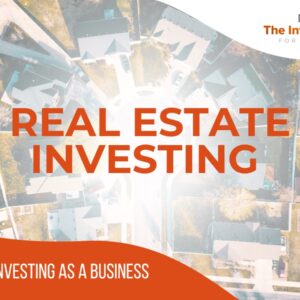 Real Estate Investing as A Business